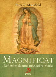Magnificat – Reflexões de uma mãe sobre Maria